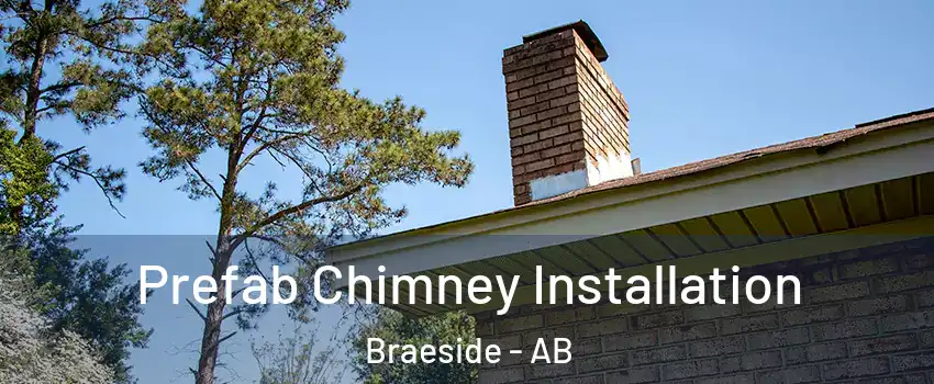  Prefab Chimney Installation Braeside - AB