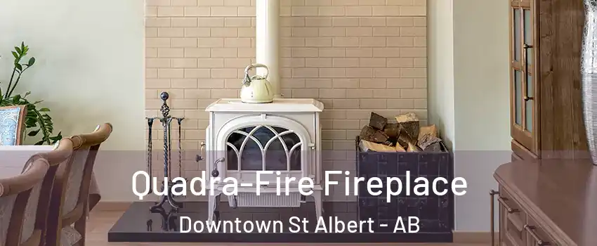  Quadra-Fire Fireplace Downtown St Albert - AB