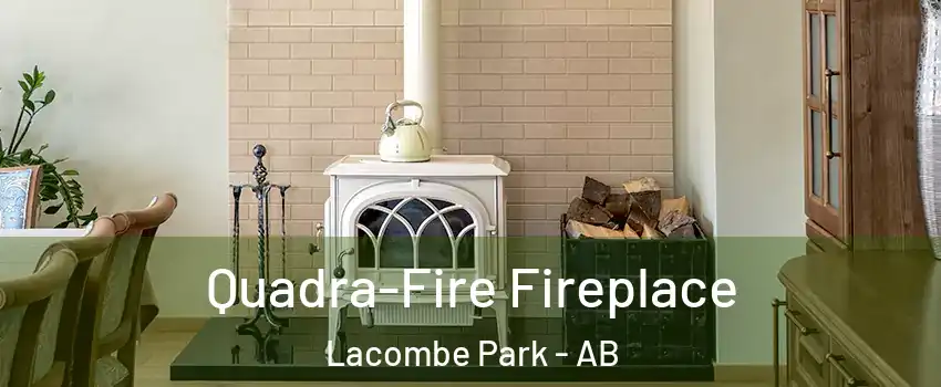  Quadra-Fire Fireplace Lacombe Park - AB