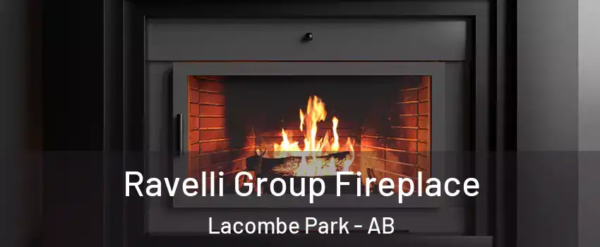  Ravelli Group Fireplace Lacombe Park - AB