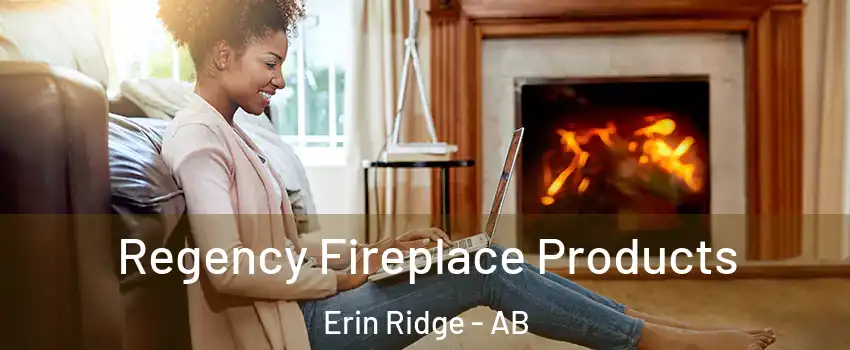  Regency Fireplace Products Erin Ridge - AB