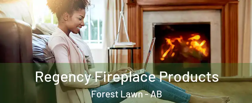  Regency Fireplace Products Forest Lawn - AB