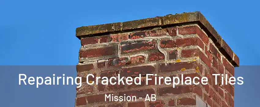  Repairing Cracked Fireplace Tiles Mission - AB