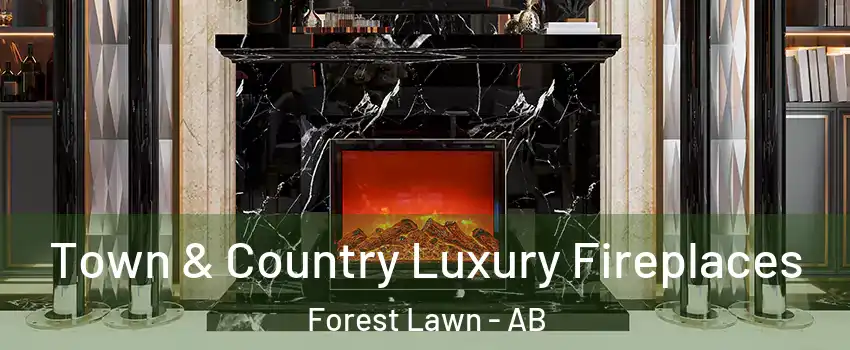  Town & Country Luxury Fireplaces Forest Lawn - AB