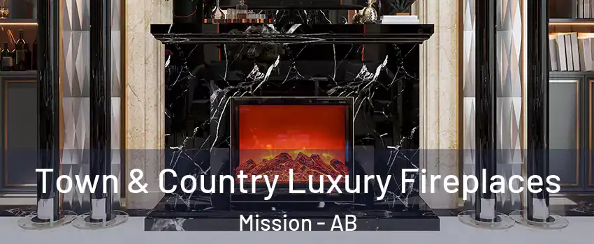  Town & Country Luxury Fireplaces Mission - AB