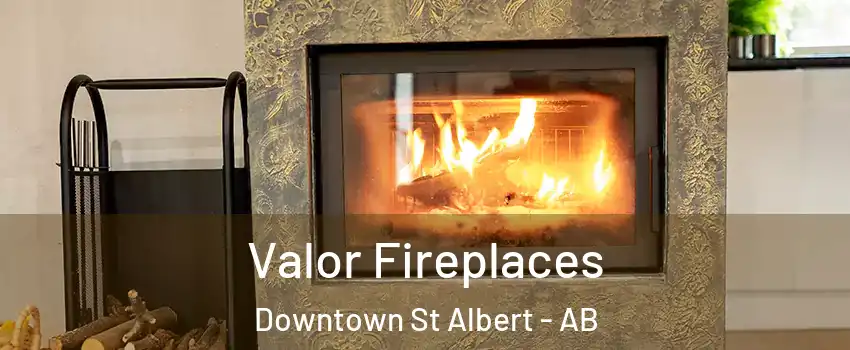  Valor Fireplaces Downtown St Albert - AB