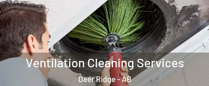  Ventilation Cleaning Services Deer Ridge - AB
