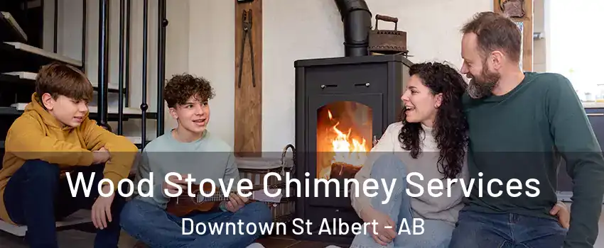  Wood Stove Chimney Services Downtown St Albert - AB
