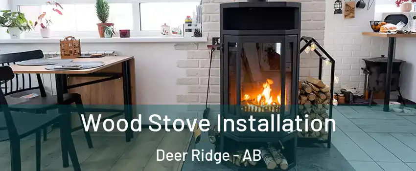  Wood Stove Installation Deer Ridge - AB