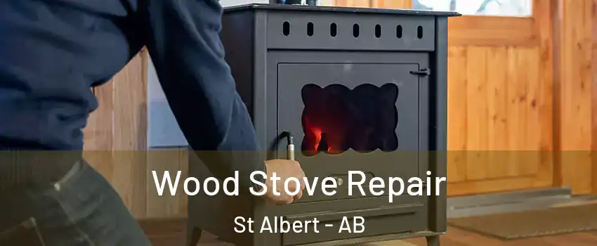  Wood Stove Repair St Albert - AB